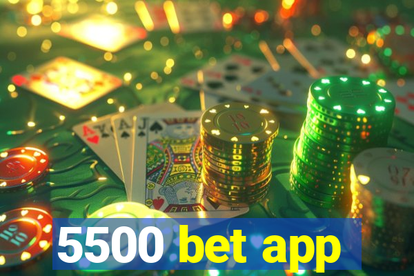 5500 bet app